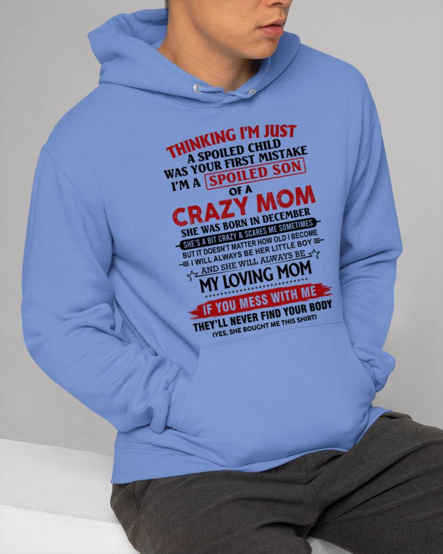 DECEMBER - THINKING I’M JUST A SPOILED CHILD WAS YOUR FIRST MISTAKE  I’M A SPOILED SON OF A CRAZY MOM - FROM MOM - TLEE12 (SKU2602-06-12)