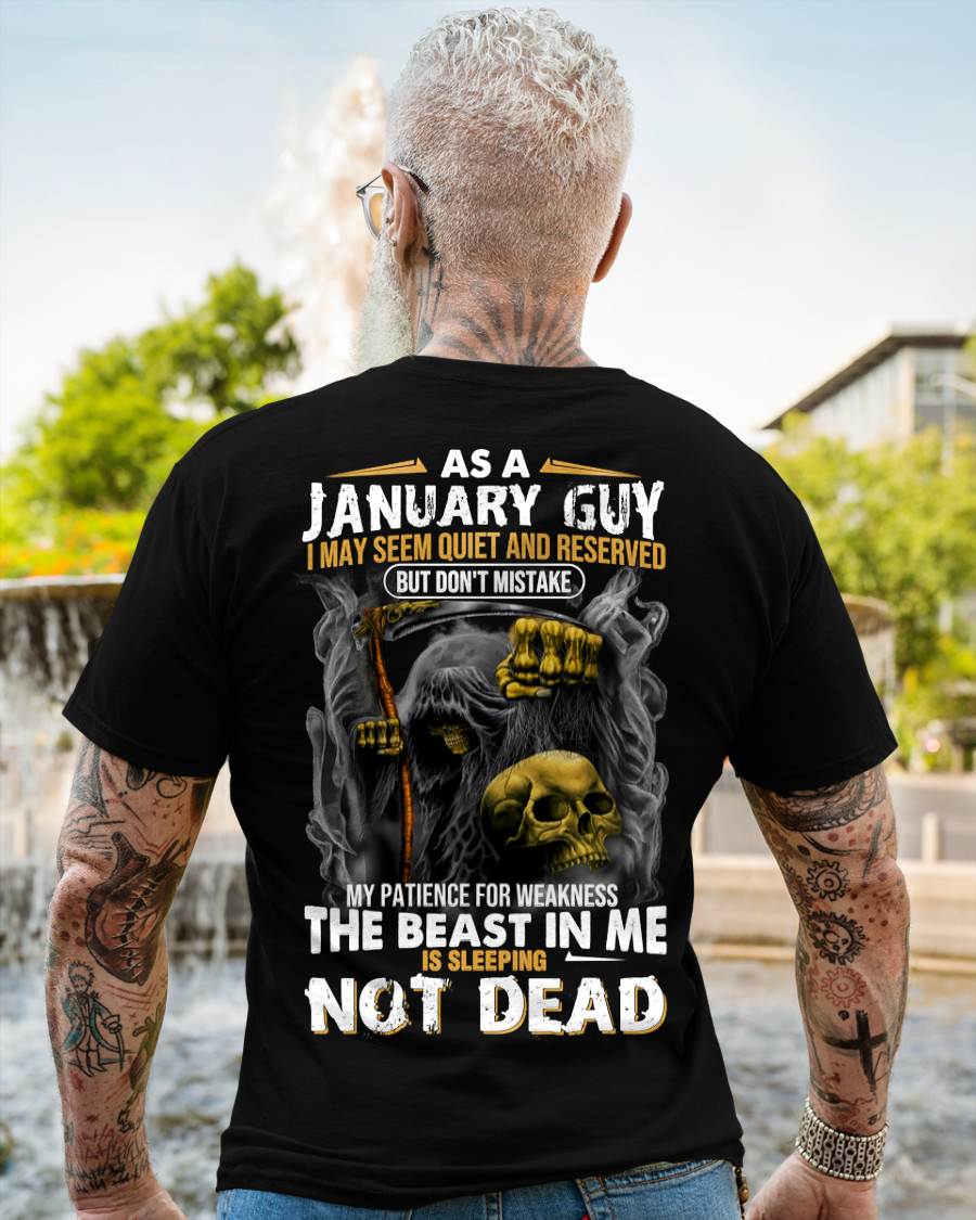 January - As A January Guy I May Seem Quiet And Reserved - Gift For Man - TLEE01 (SKU08-82-01)
