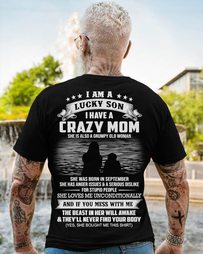September - I Am A Lucky Son I Have A Crazy Mom She Is Also A Grumpy Old Woman - Gift From Mom - TLEE09 (SKU09-20-09)