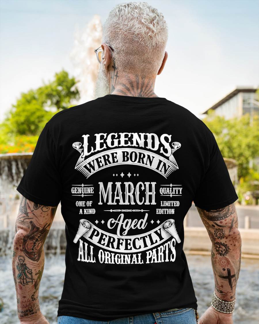 March -  Legends Were Born In March Genuine Quality - Gift For Man - TLEE03 (SKU08-37-03)