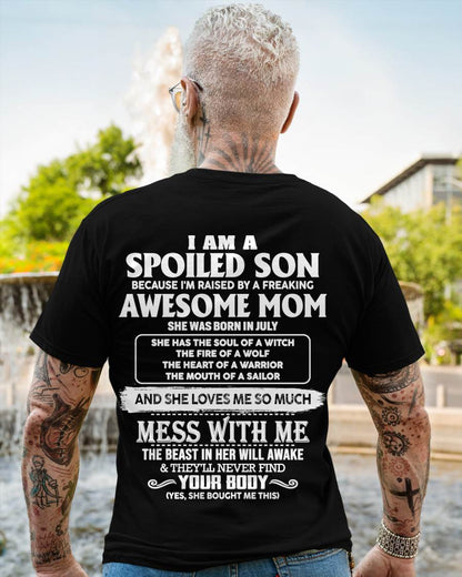 JULY - I AM A SPOILED SON BECAUSE I'M RAISED BY A FREAKING AWESOME MOM - FROM MOM - TLEE07 (SKU10-46-07)