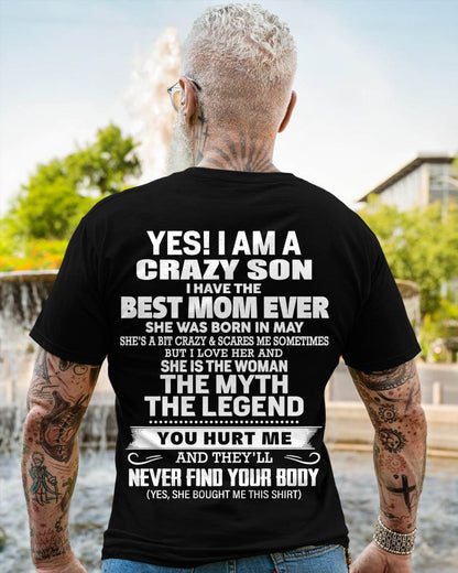 MAY - YES! I AM A CRAZY SON I HAVE THE BEST MOM EVER - FROM MOM - TLEE05 (SKU09-38-05)