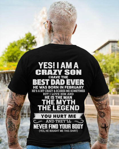 February - Yes! I Am A Crazy Son I Have The Best Dad Ever - Gift From Dad - TLEE02 (SKU09-27-02)