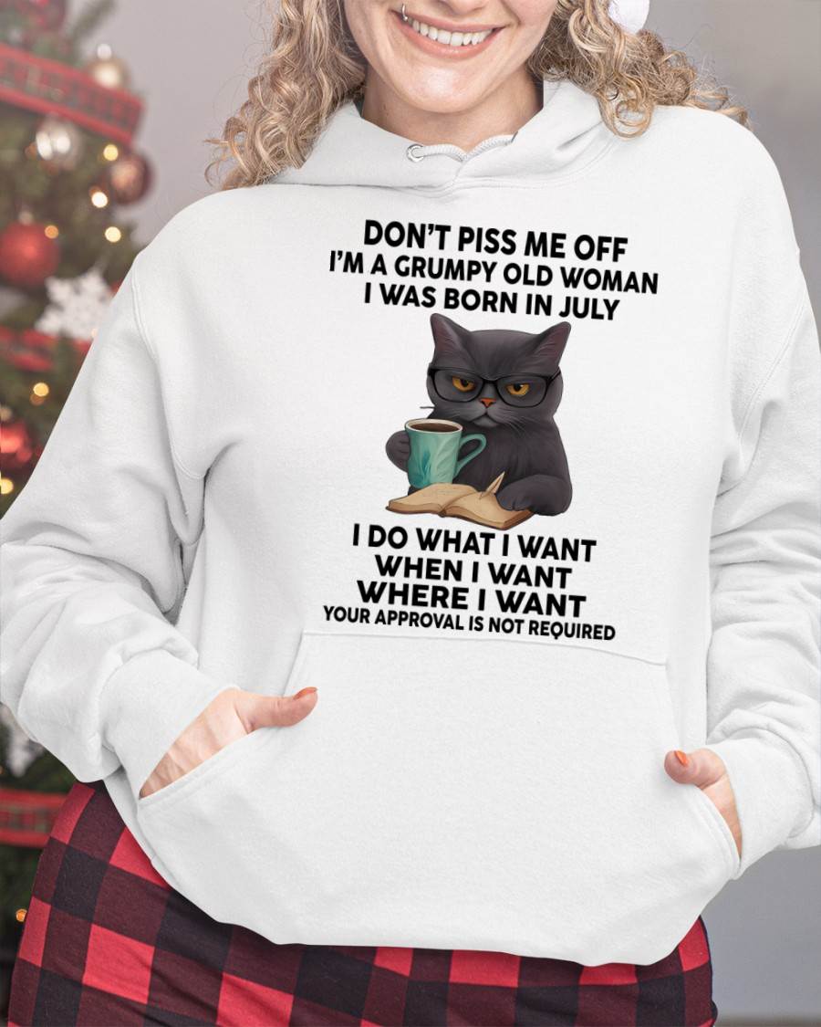 July - Don't Piss Me Off I'm A Grumpy Old Woman - Gift For Women - TLEE07 (SKU09-53-07)