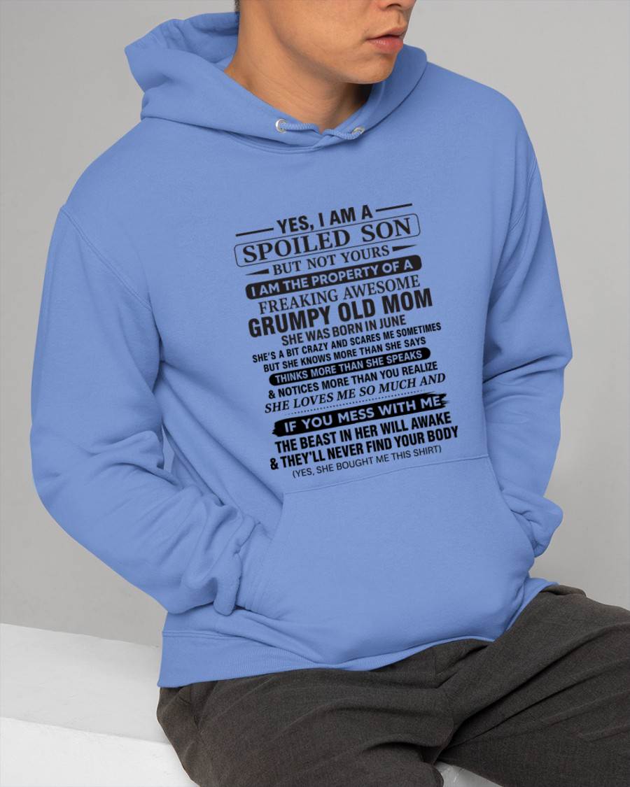 JUNE - YES, I AM A SPOILED SON BUT NOT YOURS  I AM THE PROPERTY OF A FREAKING AWESOME GRUMPY OLD MOM - FROM MOM - TLEE06 (SKU12-202-06)