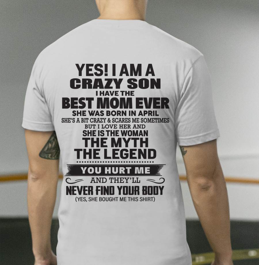 APRIL - YES! I AM A CRAZY SON I HAVE THE BEST MOM EVER - FROM MOM - TLEE04 (SKU09-77-04)