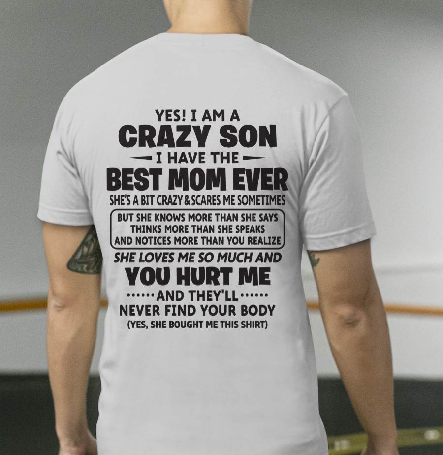 YES! I AM A CRAZY SON I HAVE THE BEST MOM EVER - FROM MOM - TLEE00 (SKU09-137-00)