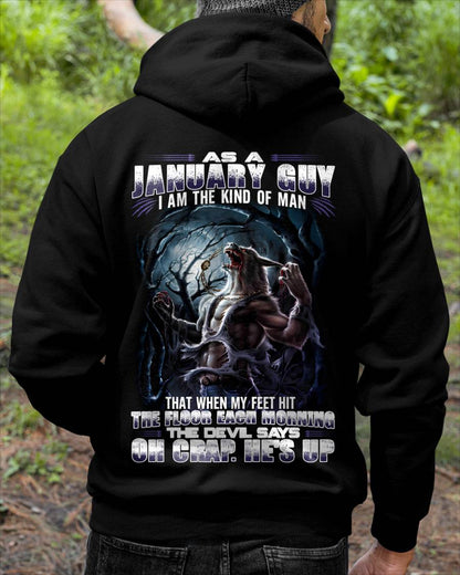 January - "As A January Guy I Am The Kind Of Man That When My Feet Hit The Floor Each Morning The Devil Says Oh Crap. He’s Up" - Gift For Man - TLEE01 (SKU08-80-01)