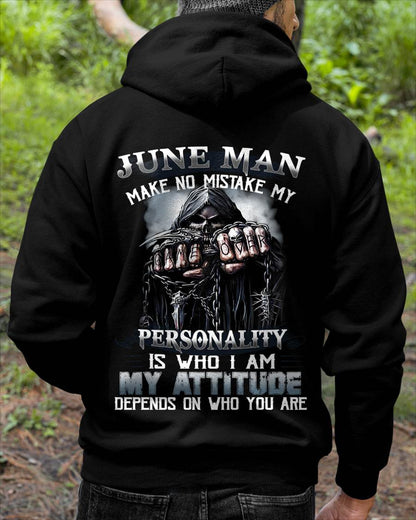 June Man Make No Mistake My Personality Is Who I Am My Attitude Depends On Who You Are - Gift For Man - TLEE06 (SKU08-83-06)