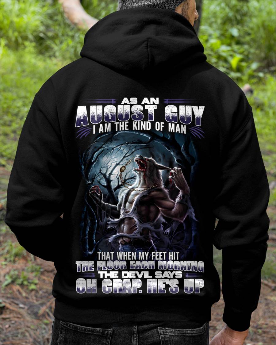 August - "As An August Guy I Am The Kind Of Man That When My Feet Hit The Floor Each Morning The Devil Says Oh Crap. He’s Up" - Gift For Man - TLEE08 (SKU08-80-08)