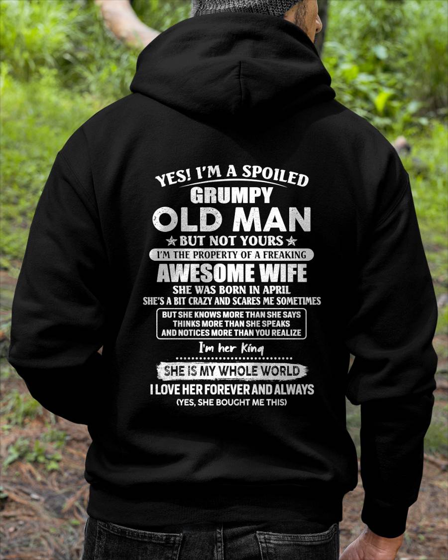 April - Yes I'm A Spoiled Grumpy Old Man - Gift For Husband From Wife - TLEE04 (SKU07-100-04)