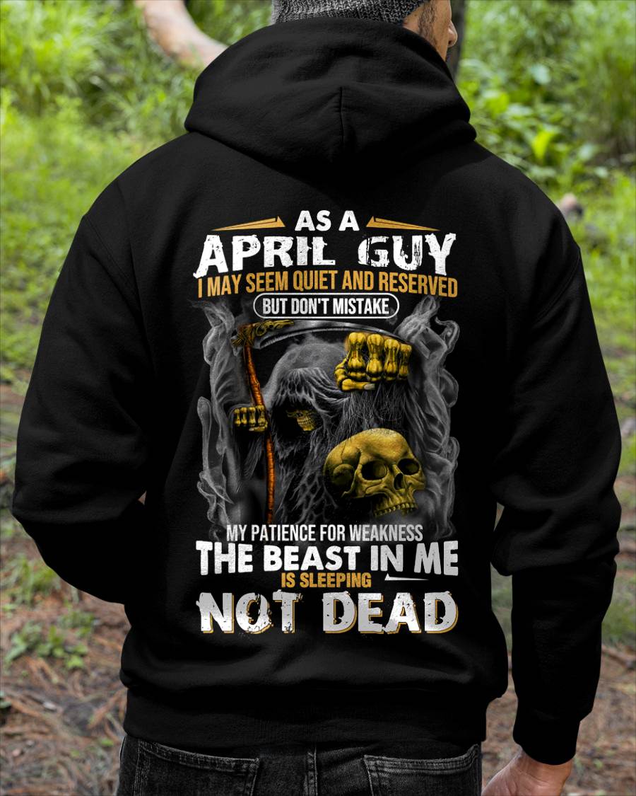 April - As A April Guy I May Seem Quiet And Reserved - Gift For Man - TLEE04 (SKU08-82-04)