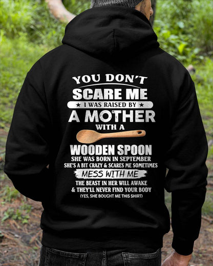 September - You Don't Scare Me I Was Raised By A Mother With A Wooden Spoon - Gift From Mom - TLEE09 (SKU07-82-09)