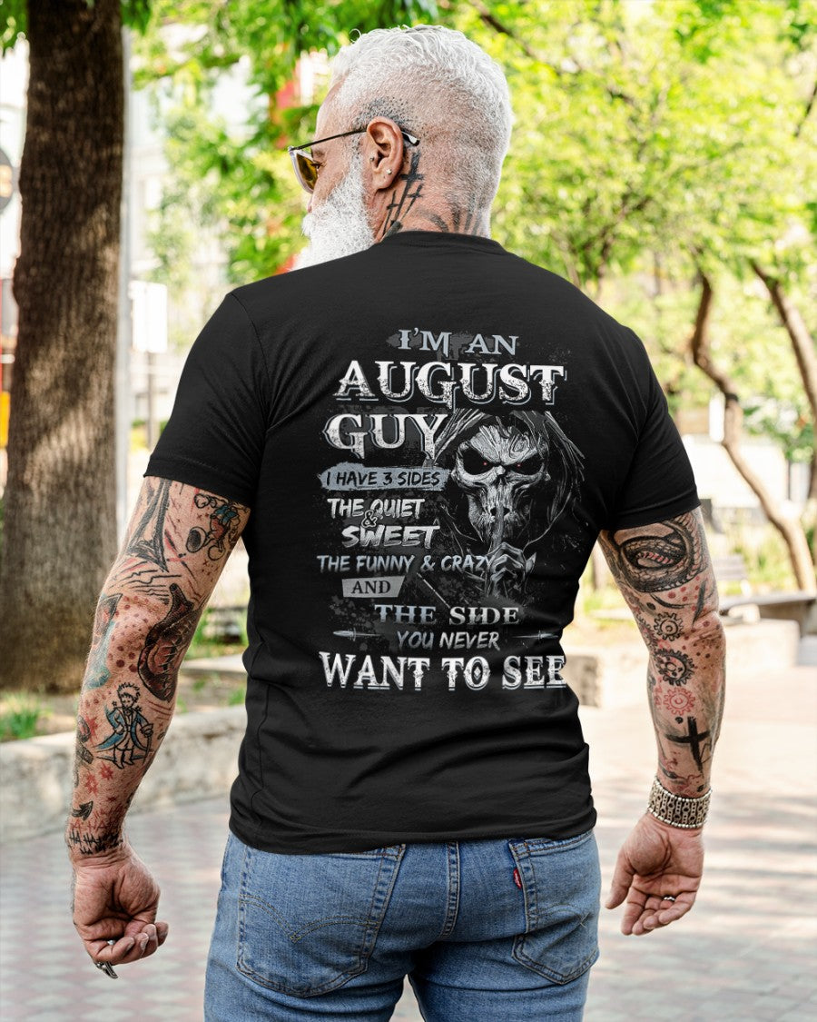 August - I'm An August Guy I Have 3 Sides The Quiet & The Funny & Crazy And The Side You Never Want To See - Gift For Man - TLEE08 (SKU07-60-08)
