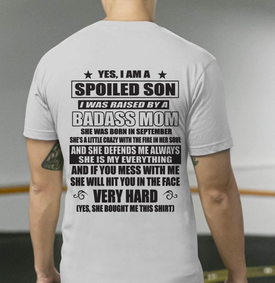 SEPTEMBER - YES, I AM A SPOILED SON I WAS RAISED BY A BADASS MOM - FROM MOM - TLEE09 (SKU09-100-09)