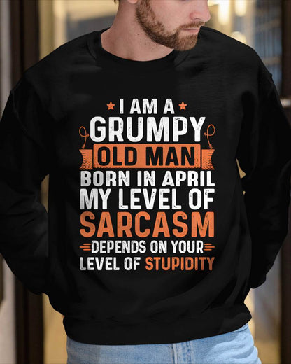 APRIL - SARCASTIC LEVEL: DEPENDS ON YOUR STUPIDITY SHIRT - GIFT FOR MAN - TLEE04 (SKU10-70-04)