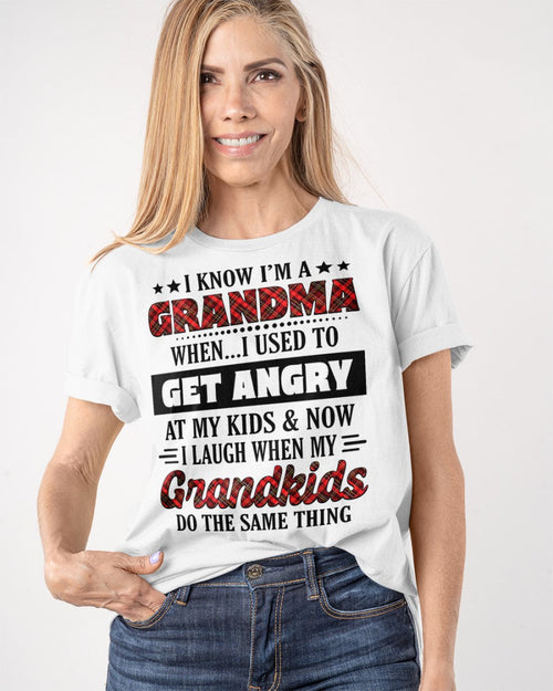 KNOW I'M A GRANDMA WHEN... I USED TO GET ANGRY AT MY KIDS & NOW I LAUGH WHEN MY GRANDKIDS DO THE SAME THING - from grandma TLEE00 (SKU07-111)