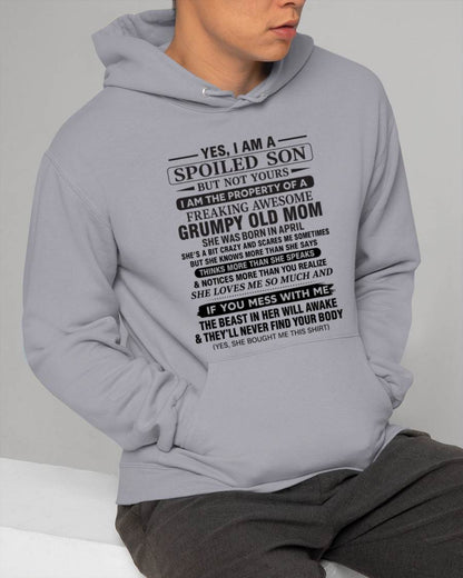 APRIL - YES, I AM A SPOILED SON BUT NOT YOURS  I AM THE PROPERTY OF A FREAKING AWESOME GRUMPY OLD MOM - FROM MOM - TLEE04 (SKU12-202-04)