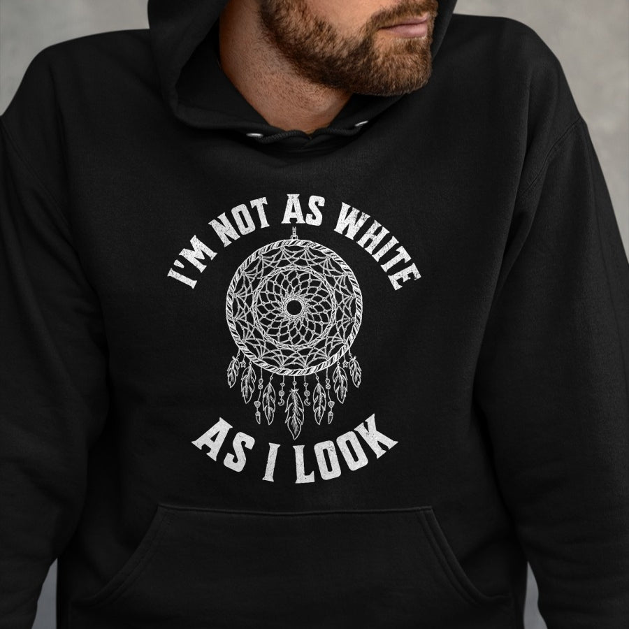 Native American T-Shirts, Vintage Native American Unisex T-Shirt/Hoodie/Sweatshirt HLT00 - I'm Not As White As I Look Native American Heritage Month T-Shirt (1)