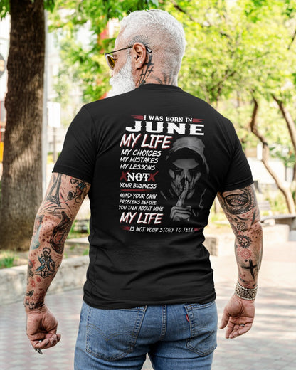 June - I Was Born In May My Life My Choices My Mistakes My Lessons - Gift For Man - TLEE06 (SKU08-36-06)