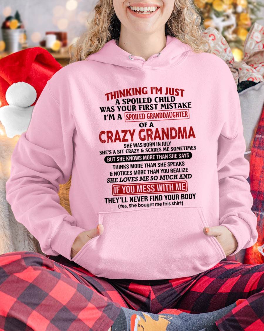 JULY - THINKING I'M JUST A SPOILED CHILD WAS YOUR FIRST MISTAKE I'M A SPOILED GRANDDAUGHTER OF A CRAZY GRANDMA - FROM GRANDMA - TLEE07 (SKU-GMD1-NTT07)