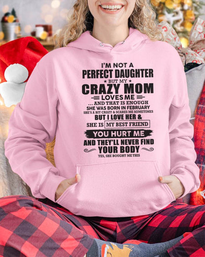 February - I'm Not A Perfect Daughter But My Crazy Mom Loves Me And That Is Enough  - Gift for Daughter From Mom - TLEE02 (SKU07-57-02)