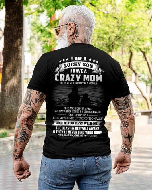 April - I Am A Lucky Son I Have A Crazy Mom She Is Also A Grumpy Old Woman - Gift From Mom - TLEE04 (SKU09-20-04)