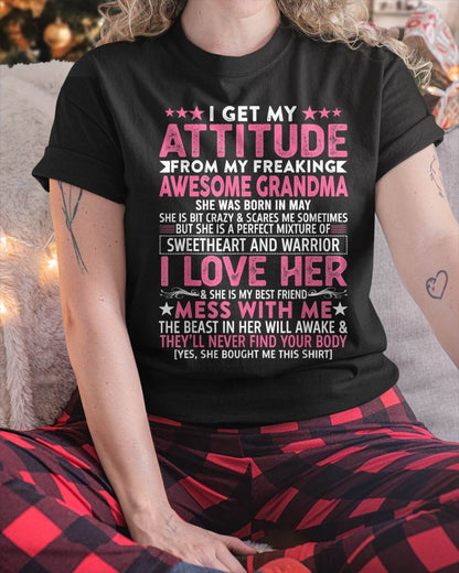 MAY - I GET MY ATTITUDE FROM MY FREAKING AWESOME GRANDMA - FROM GRANDMA - TLEE05 (SKU07-163-05)