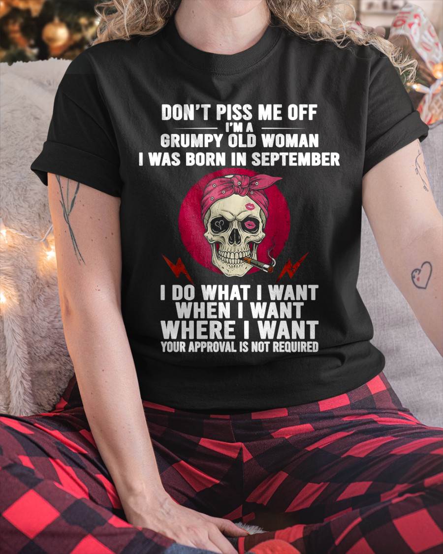 SEPTEMBER - DON’T PISS ME OFF I’M A GRUMPY OLD WOMAN - FOR WOMEN - TLEE09 (SKU26T-01138-09)