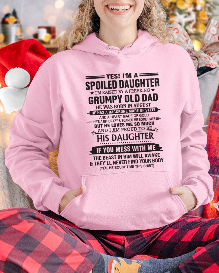 AUGUST - YES! I'M A SPOILED DAUGHTER I'M RAISED BY A FREAKING GRUMPY OLD DAD - FROM DAD - TLEE08 (SKU12-26-08)