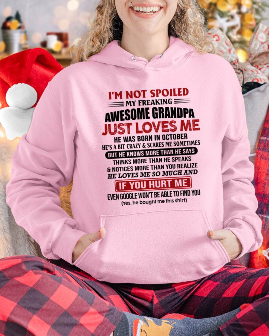 OCTOBER - I'M NOT SPOILED MY FREAKING AWESOME GRANDPA JUST LOVES ME - FROM GRANDPA - TLEE10 (SKU09-127-10)
