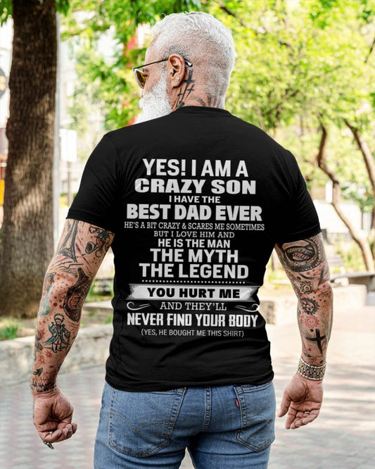 Yes! I Am A Crazy Son I Have The Best Dad Ever - Gift From Dad - TLEE00 (SKU09-27-00)