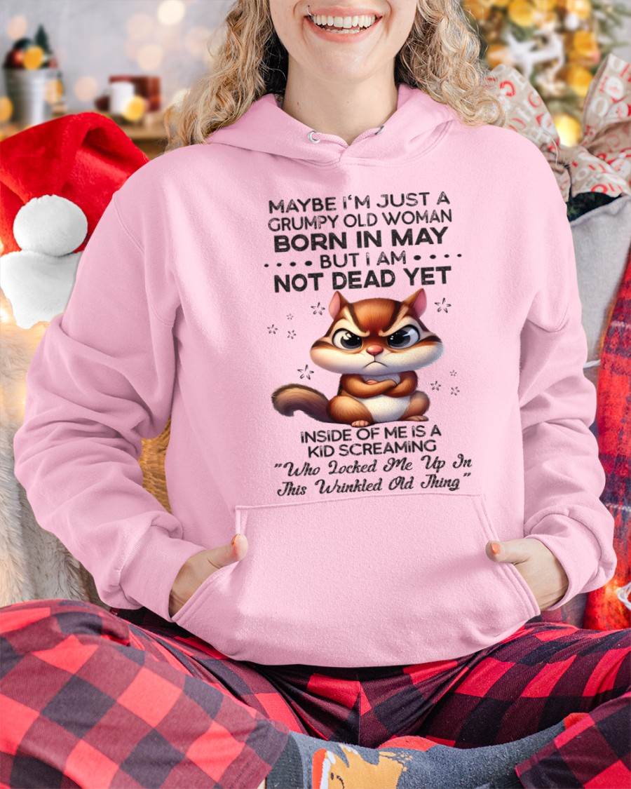 May - Maybe I’m Just A Grumpy Old Woman Born In May But I Am Not Dead Yet - Gift For Women - TLEE05 (SKU09-22-05)