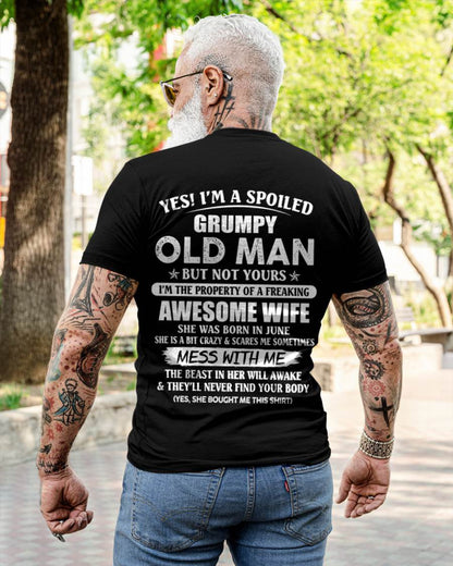 June - Yes! I'm A Spoiled Grumpy Old Man But Not Yours I'm The Property Of A Freaking Awesome Wife - Gift From Wife - TLEE06 (SKU06-68-06)
