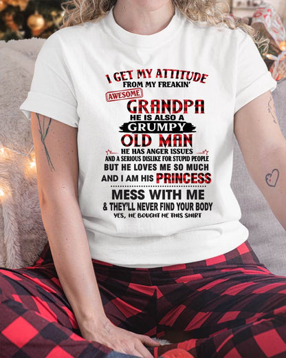 I GET MY ATTITUDE FROM MY FREAKIN’ AWESOME GRANDPA HE IS ALSO A GRUMPY OLD MAN - FROM GRANDPA - TLEE00 (SKU2603-36-00)