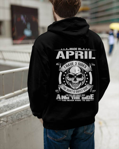 Made in April - I Have 3 Sides The Quiet & Sweet Side The Fun and Crazy Side And the Side You Never Want to See - Gift For Man - TLEE04 (SKU08-65-04)