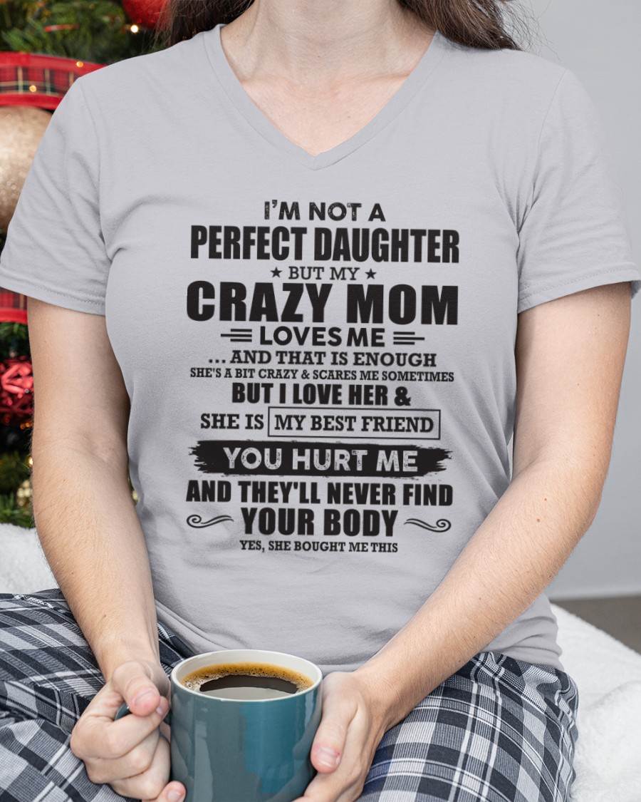 I'm Not A Perfect Daughter But My Crazy Mom Loves Me And That Is Enough  - Gift for Daughter From Mom - TLEE00 (SKU07-57-00)