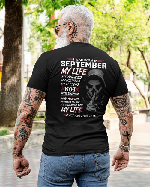 September - I Was Born In September My Life My Choices My Mistakes My Lessons - Gift For Man - TLEE09 (SKU08-36-09)