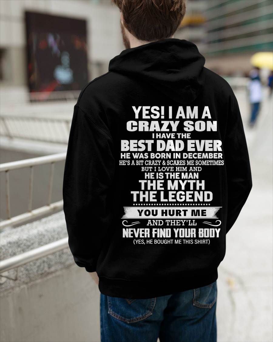 December - Yes! I Am A Crazy Son I Have The Best Dad Ever - Gift From Dad - TLEE12 (SKU09-27-12)