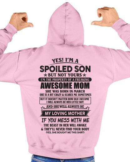 March - Yes I'm A Spoiled Son But Not Yours I'm The Property Of A Freaking Awesome Mom - Gift From Mom - TLEE03 (SKU07-147-03)