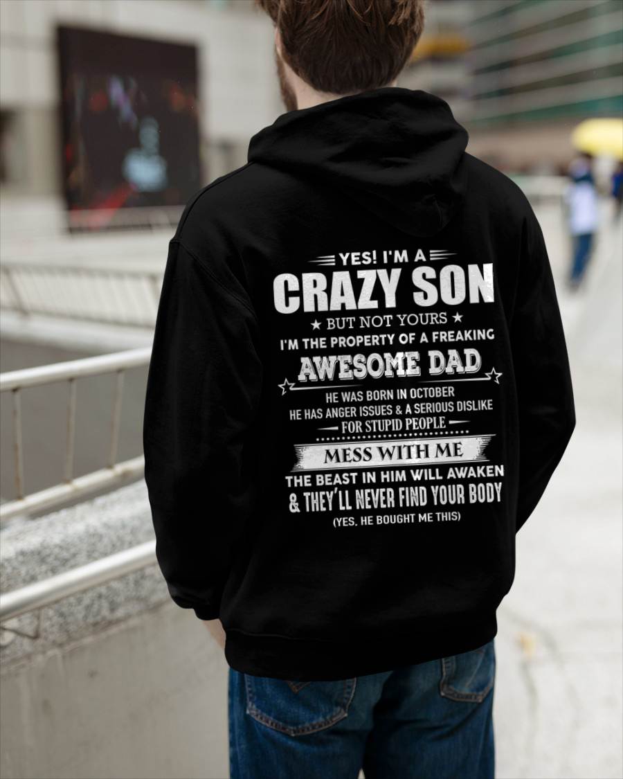 October - Yes I'm A Crazy Son But Not Yours I'm The Property Of A Freaking Awesome - Gift From Dad - TLEE10 (SKU07-52-10)