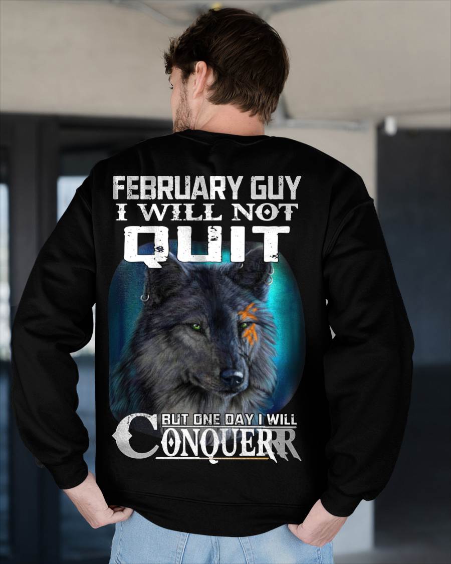 FEBRUARY GUY I WILL NOT QUIT BUT ONE DAY I WILL CONQUER - FOR MAN - TLEE02 (SKU09-48-02)