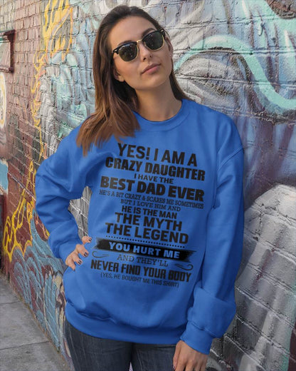 Yes! I Am A Crazy Daughter I Have The Best Dad Ever - Gift From Dad - TLEE00 (SKU09-09-00)