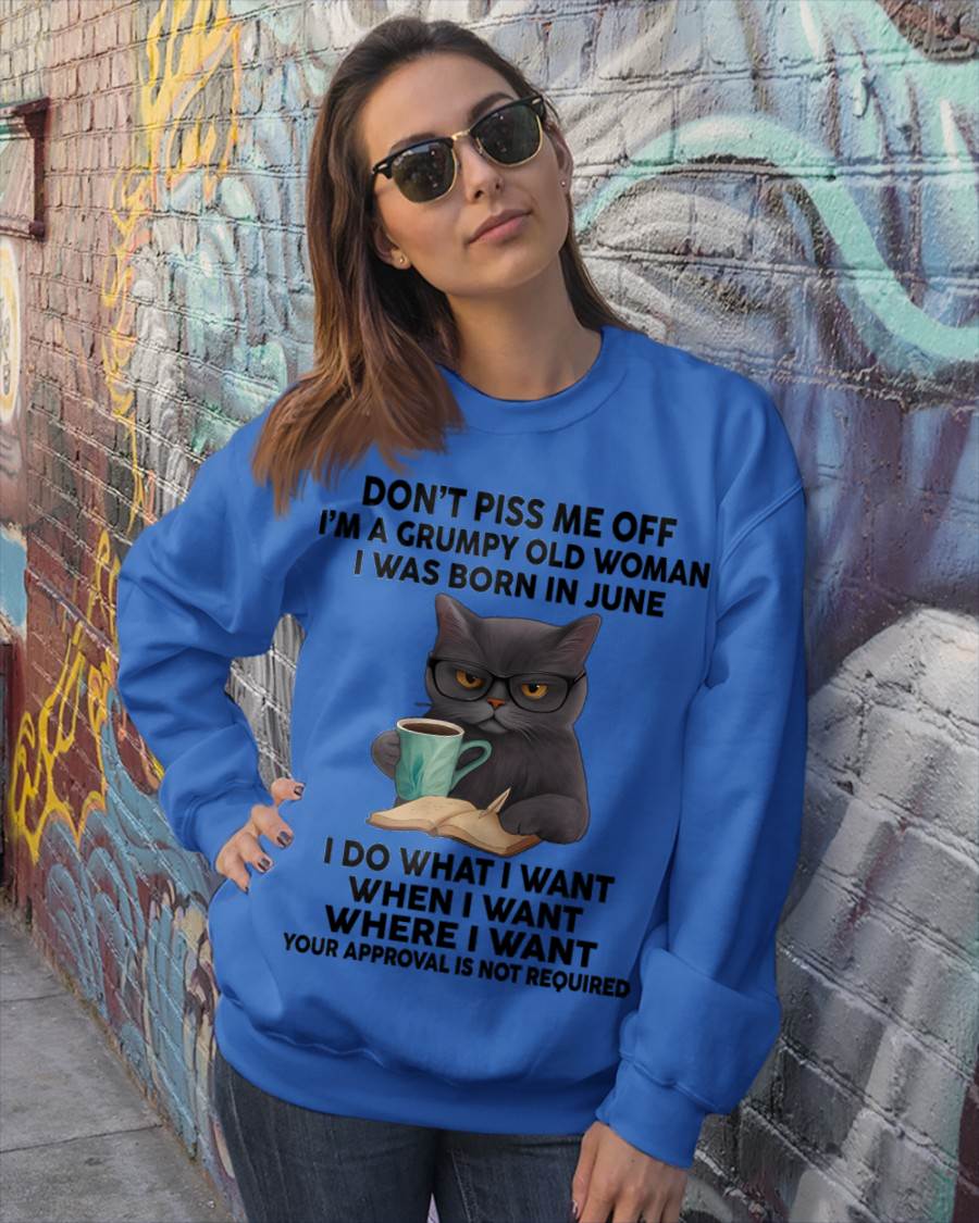 June - Don't Piss Me Off I'm A Grumpy Old Woman - Gift For Women - TLEE06 (SKU09-53-06)
