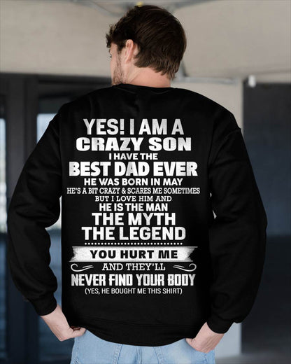 May - Yes! I Am A Crazy Son I Have The Best Dad Ever - Gift From Dad - TLEE05 (SKU09-27-05)