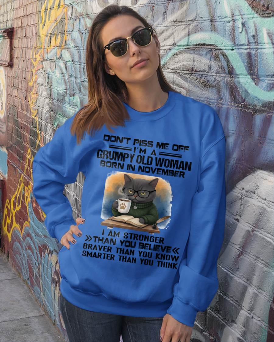 NOVEMBER - DON'T PISS ME OFF I'M A GRUMPY OLD WOMAN - FOR WOMEN - TLEE11 (SKU09-123-11)