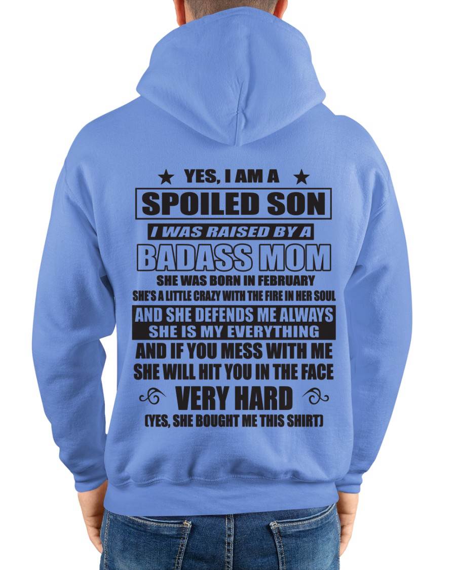 FEBRUARY - YES, I AM A SPOILED SON I WAS RAISED BY A BADASS MOM - FROM MOM - TLEE02 (SKU09-100-02)