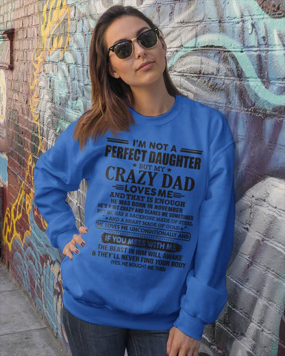 NOVEMBER - I'M NOT A PERFECT DAUGHTER BUT MY CRAZY DAD LOVES ME AND THAT IS ENOUGH  - FROM DAD - TLEE11 (SKU10-26-11)