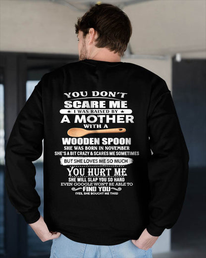 November - You Don't Scare Me I Was Raised By A Mother With A Wooden Spoon  - Gift From Mom - TLEE11 (SKU07-128-11)