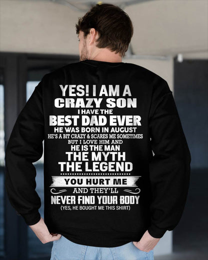 August - Yes! I Am A Crazy Son I Have The Best Dad Ever - Gift From Dad - TLEE08 (SKU09-27-08)